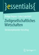 Cover-Bild zum Titel 'Zivilgesellschaftliches Wirtschaften' von 'Lukas Lapschieß, Philipp Degens'