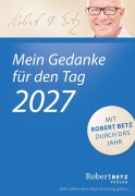 Cover-Bild zum Titel 'Mein Gedanke für den Tag - Abreißkalender 2027' von 'Robert Betz'