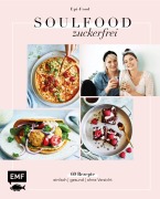 Cover-Bild zum Titel 'Soulfood Zuckerfrei' von 'Felicitas Riederle, Alexandra Stech'