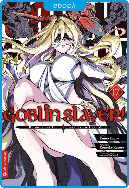Goblin Slayer! 17 - Kumo Kagyu, Kousuke Kurose, Noboru Kannatuki