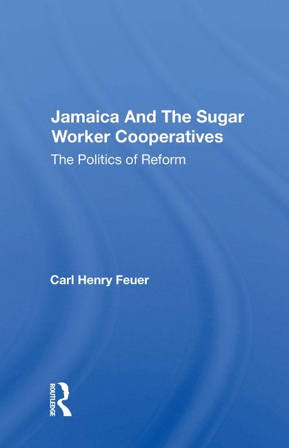 Jamaica and the Sugar Worker Cooperatives - Carl Henry Feuer