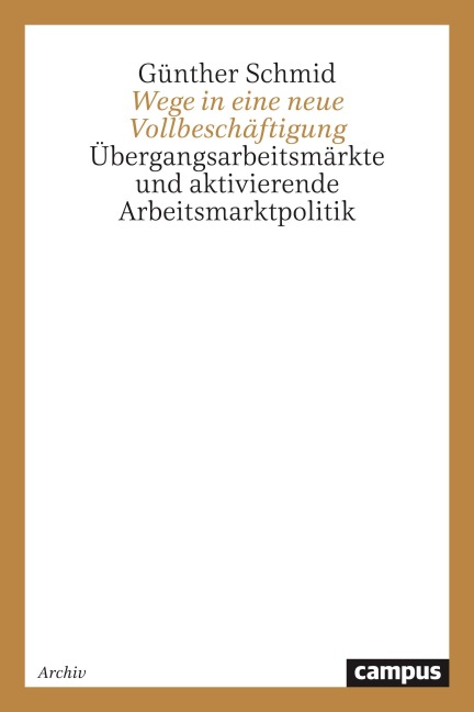 Wege in eine neue Vollbeschäftigung - Günther Schmid