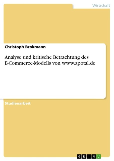 Analyse und kritische Betrachtung des E-Commerce-Modells von www.apotal.de - Christoph Brokmann