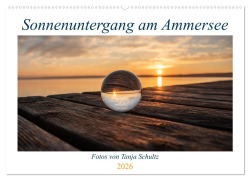 Sonnenuntergang am Ammersee (Wandkalender 2026 DIN A2 quer), CALVENDO Monatskalender - Tanja Schultz