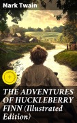 Cover-Bild zum Titel 'THE ADVENTURES OF HUCKLEBERRY FINN (Illustrated Edition)' von 'Mark Twain'