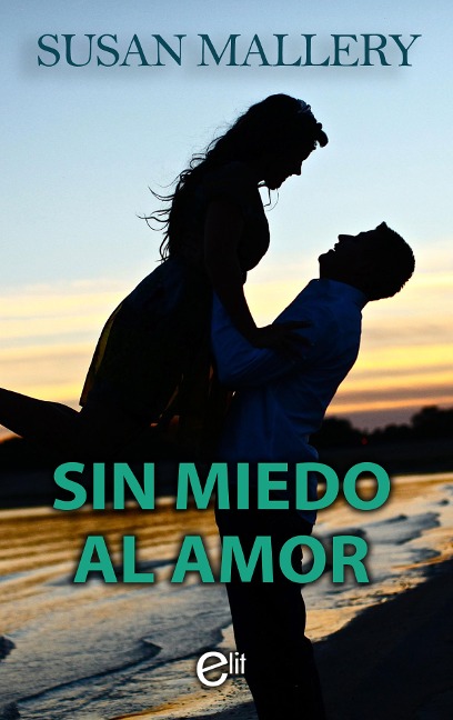 Sin miedo al amor - Susan Mallery