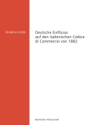 Cover-Bild zum Titel 'Deutsche Einflüsse auf den italienischen Codice di Commercio von 1882' von 'Orsolina Fortini'