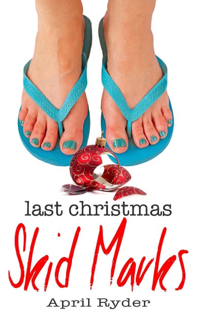 Last Christmas Skid Marks (A Very Skid Marks Christmas) - April Ryder