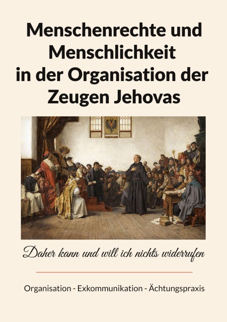 Menschenrechte und Menschlichkeit in der Organisation der Zeugen Jehovas - Georg Buchbinder