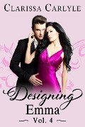 Cover-Bild zum Titel 'Designing Emma (Volume 4): A Friends to Lovers Fashion Romance' von 'Clarissa Carlyle'