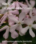 Cover-Bild zum Titel 'Ein Voyeur mit Geheimnis' von 'Kim Sine'