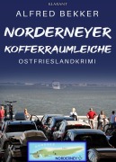 Cover-Bild zum Titel 'Norderneyer Kofferraumleiche. Ostfrieslandkrimi' von 'Alfred Bekker'