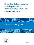 Cover-Bild zum Titel 'El cantor de las cumbres : novela poemática, de costumbres asturianas' von 'Antonio Nava Valdés'