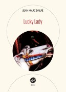 Cover-Bild zum Titel 'Lucky Lady' von 'Jean Marc Dalpé'