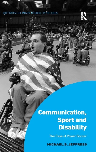 Communication, Sport and Disability - Michael S. Jeffress