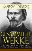 Cover-Bild zum Titel 'Gesammelte Werke: Romane + Gedichte + Historische Werke + Bühnenwerke + Autobiografie' von 'Gustav Freytag'
