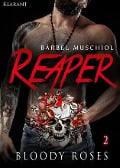 Reaper. Bloody Roses 2 - Bärbel Muschiol