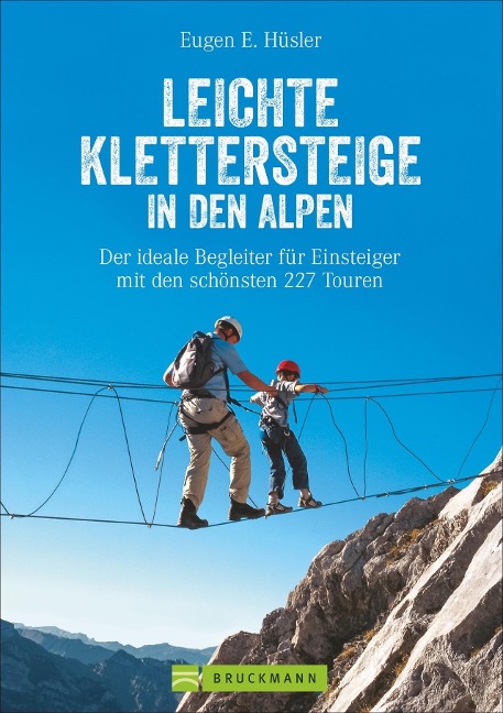 Leichte Klettersteige in den Alpen - Eugen E. Hüsler