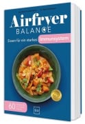 Cover-Bild zum Titel 'Airfryer Balance - Essen für ein starkes Immunsystem' von 'Agnieszka Peralta Martin, Peter Heilmeyer'