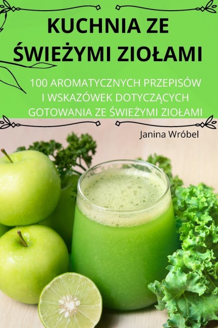 KUCHNIA ZE ¿WIE¿YMI ZIO¿AMI - Janina Wróbel