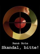 Cover-Bild zum Titel 'Skandal, bitte!' von 'René Bote'