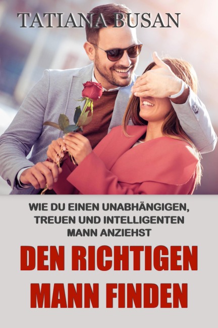 Den richtigen Mann finden - Tatiana Busan