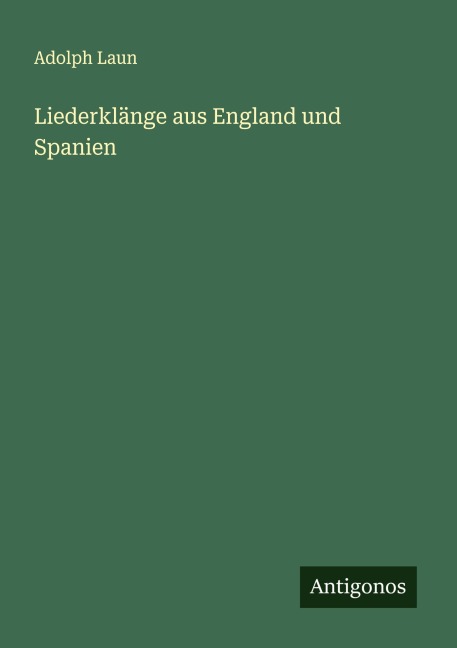 Liederklänge aus England und Spanien - Adolph Laun