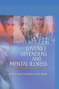 Cover-Bild zum Titel 'Juvenile Offenders and Mental Illness' von 'Lisa A. Rapp-Paglicci'