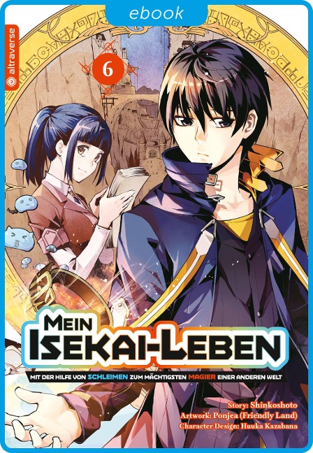 Mein Isekai-Leben - Mit der Hilfe von Schleimen zum mächtigsten Magier einer anderen Welt 06 - Shinkoshoto, Huuka Kazabana, Friendly Land