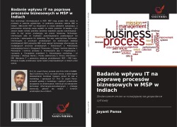 Cover-Bild zum Titel 'Badanie wp¿ywu IT na popraw¿ procesów biznesowych w M¿P w Indiach' von 'Jayant Panse'