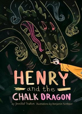 Henry and the Chalk Dragon - Jennifer Trafton