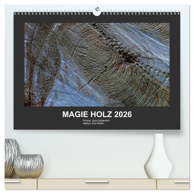 MAGIE HOLZ 2026 (hochwertiger Premium Wandkalender 2026 DIN A2 quer), Kunstdruck in Hochglanz - Nikolaus Stolterfoht