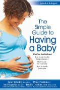 Cover-Bild zum Titel 'The Simple Guide to Having a Baby' von 'Penny Simkin, Janelle Durham, Janet Whalley'
