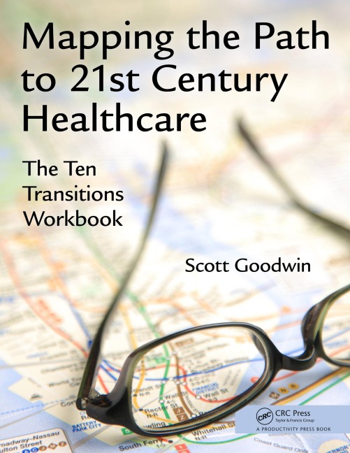 Mapping the Path to 21st Century Healthcare - Scott Goodwin
