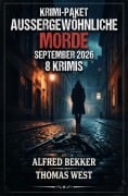 Cover-Bild zum Titel 'Krimi-Paket Außergewöhnliche Morde September 2026: 8 Krimis' von 'Alfred Bekker, Thomas West'