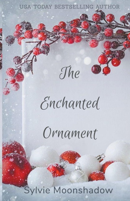 The Enchanted Ornament - Sylvie Moonshadow