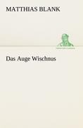 Das Auge Wischnus - Matthias Blank