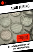 Cover-Bild zum Titel 'Die chemische Grundlage der Morphogenese' von 'Alan Turing'