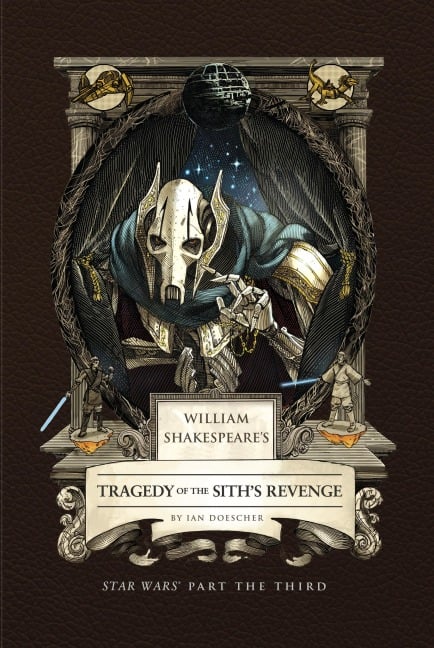 William Shakespeare's Tragedy of the Sith's Revenge: Star Wars Part the Third - Ian Doescher