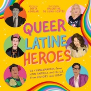 Cover-Bild zum Titel 'Queer Latine Heroes' von 'Sofía Aguilar'