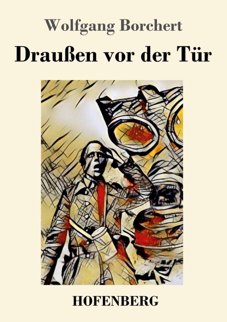 Draußen vor der Tür - Wolfgang Borchert