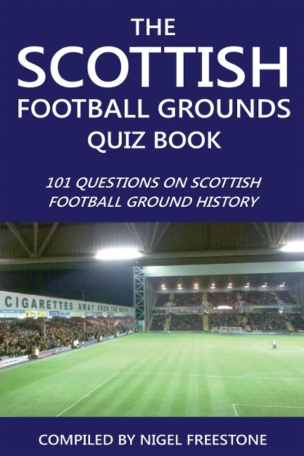 Scottish Football Grounds Quiz Book - Nigel Freestone