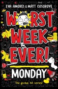 Cover-Bild zum Titel 'Worst Week Ever! Monday' von 'Eva Amores, Matt Cosgrove'