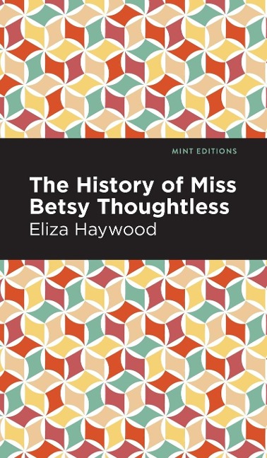 The History of Miss Betsy Thoughtless - Eliza Haywood