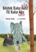 Kelebek Kadar Agir Fil Kadar Hafif - Altunnur Seyratli