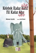 Cover-Bild zum Titel 'Kelebek Kadar Agir Fil Kadar Hafif' von 'Altunnur Seyratli'