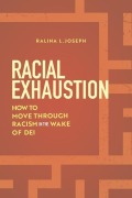 Cover-Bild zum Titel 'Racial Exhaustion' von 'Ralina L. Joseph'
