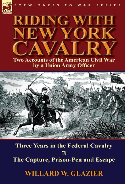 Riding with New York Cavalry - Willard W Glazier
