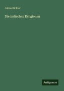 Cover-Bild zum Titel 'Die indischen Religionen' von 'Julius Richter'