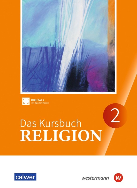 Das Kursbuch Religion. Schulbuch 2 (Klasse 7/8) - Heidrun Dierk, Hanna Roose, Claudia Rothenberger, Andreas Wittmann, Stefan Meißner